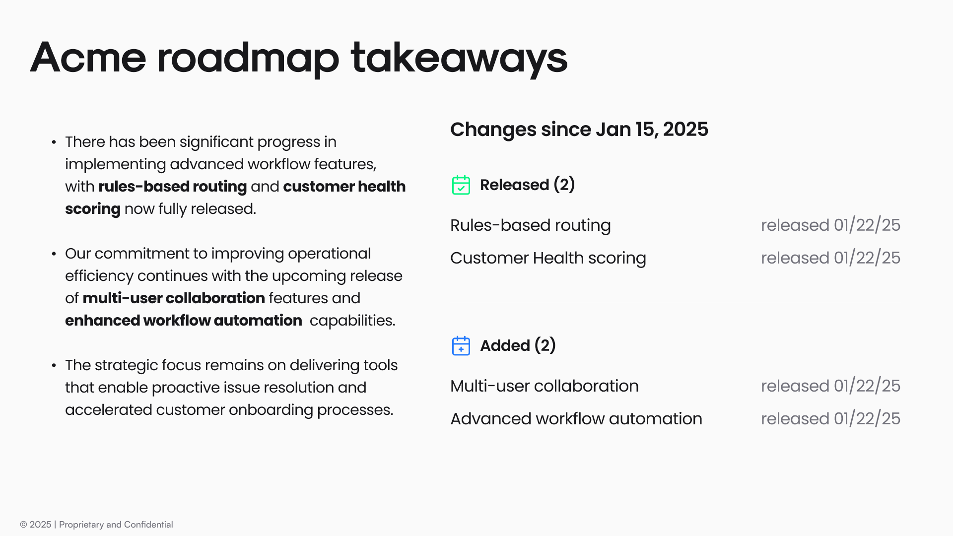 A slide that informs each customer about roadmap changes since the last update